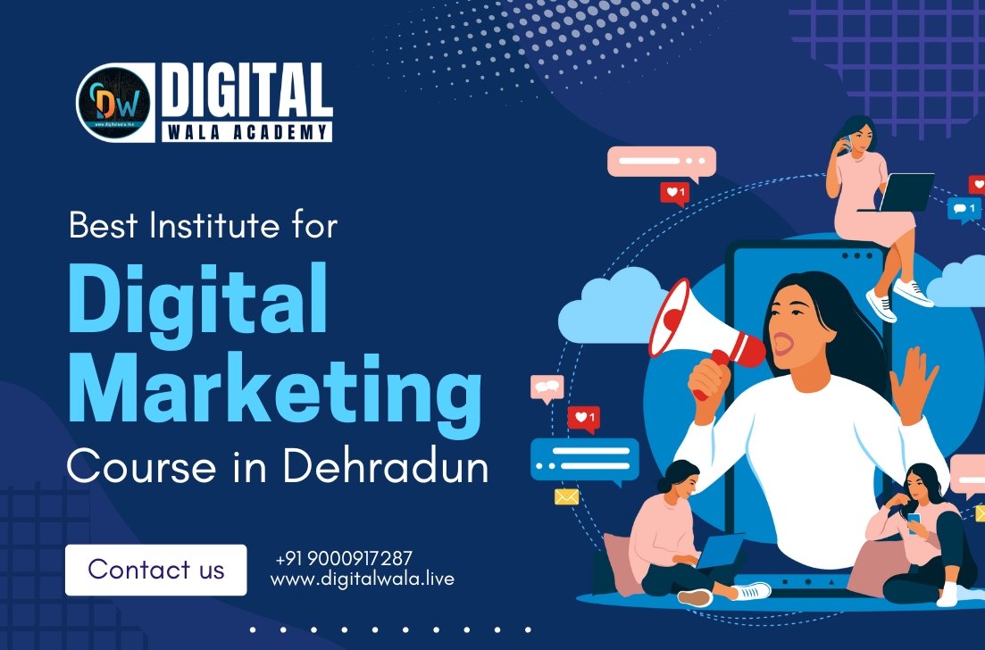 Best Institute for Digital Marketing Course in Dehradun