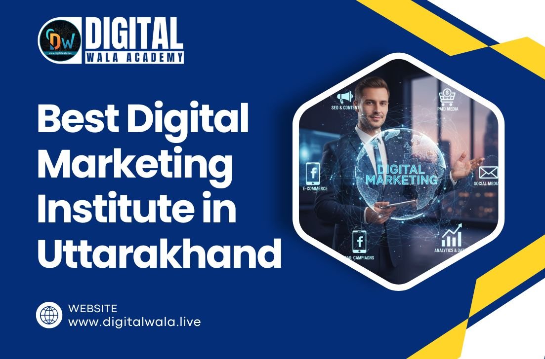 Best Digital Marketing Institute in Uttarakhand